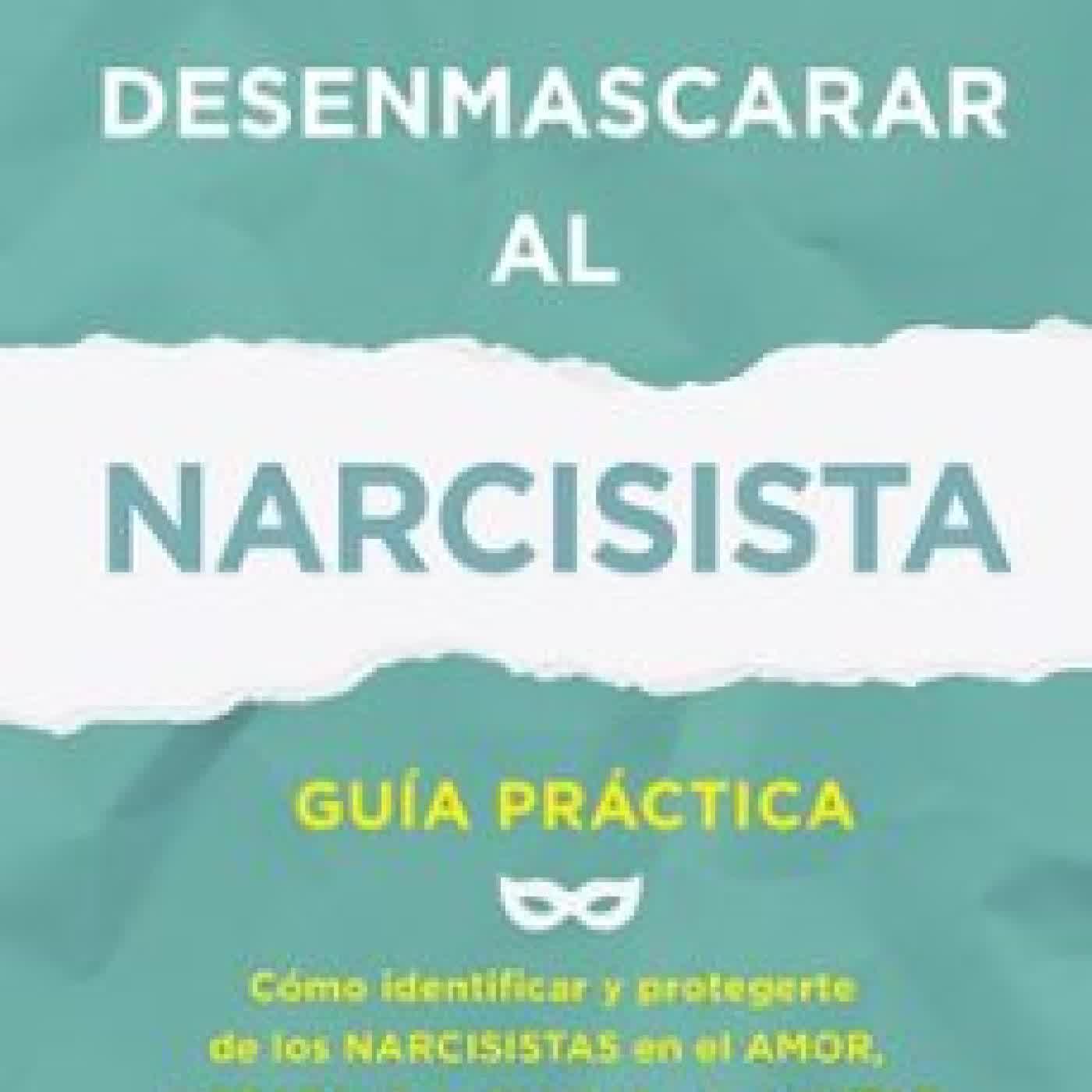 DESENMASCARAR AL NARCISISTA EVA ORTIZ MATEO