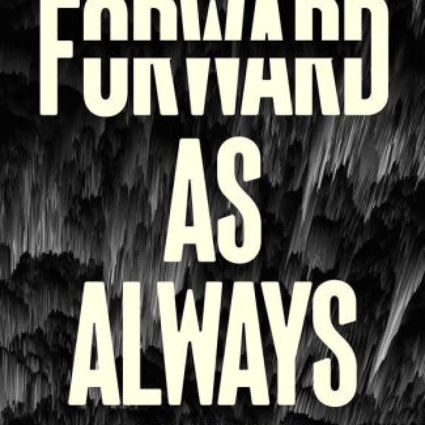 Read online: Forward, As Always by Olan Rogers, Jake Sidwell, Jim Krueger