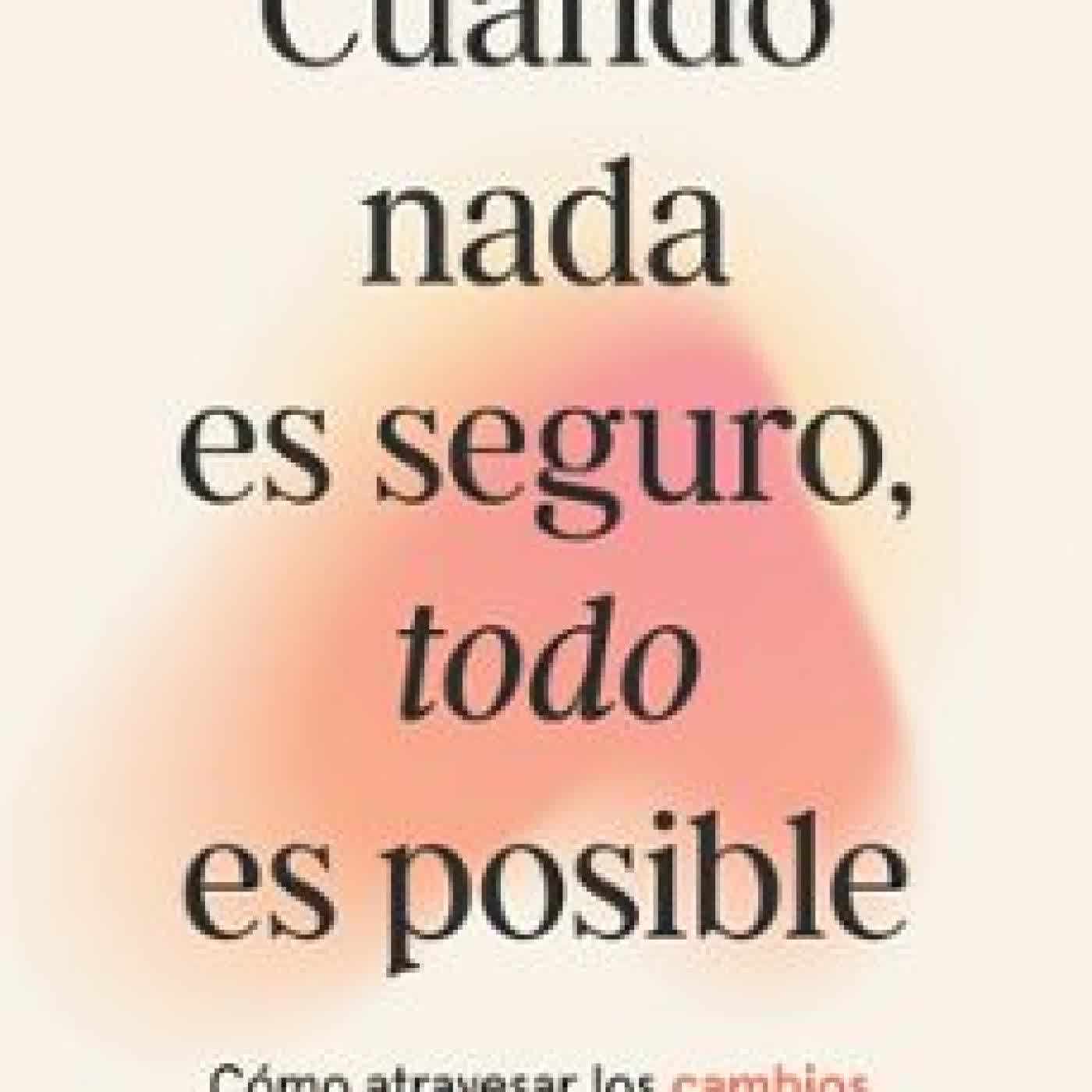 CUANDO NADA ES SEGURO, TODO ES POSIBLE EIRENE GARCIA