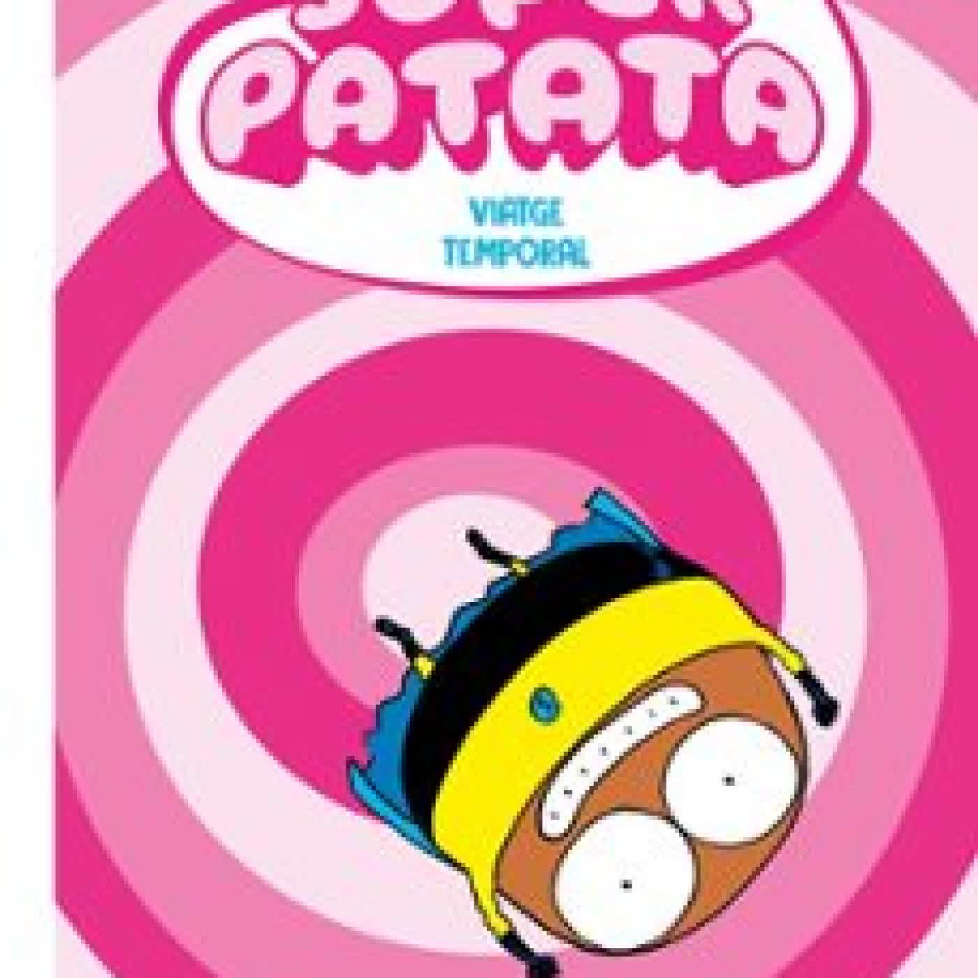 SUPERPATATA 3 - VIATGE TEMPORAL Artur Laperla