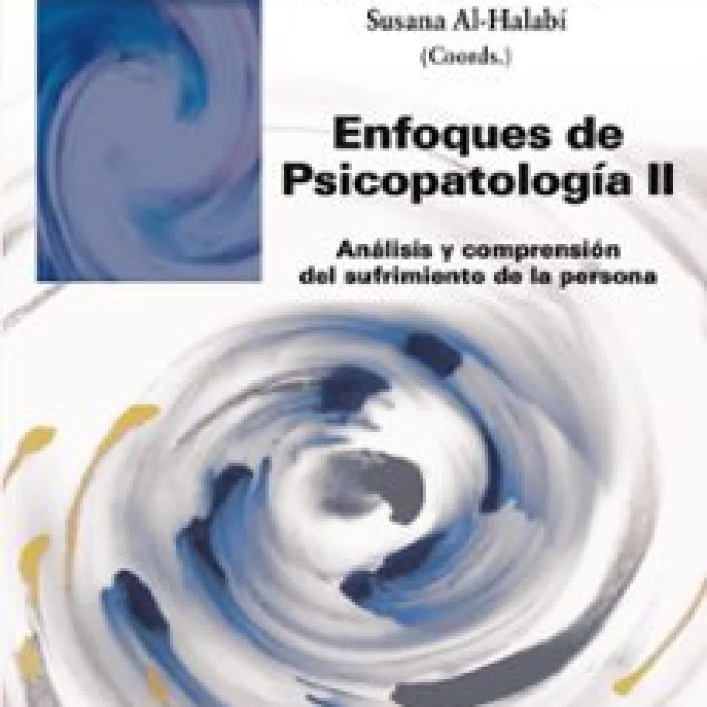 ENFOQUES DE PSICOPATOLOGÍA II Eduardo Fonseca Pedrero, SUSANA AL HALABI