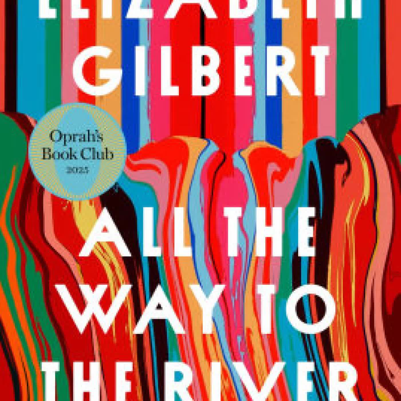 All the Way to the River: Love, Loss, and Liberation (Oprah's Book Club) by Elizabeth Gilbert on Iphone New Format
