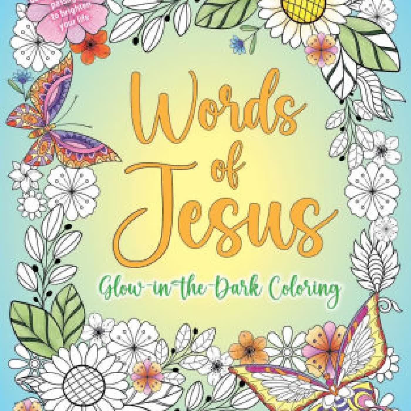 Words of Jesus Glow-in-the-Dark Coloring by Editors of Thunder Bay Press on Iphone New Format
