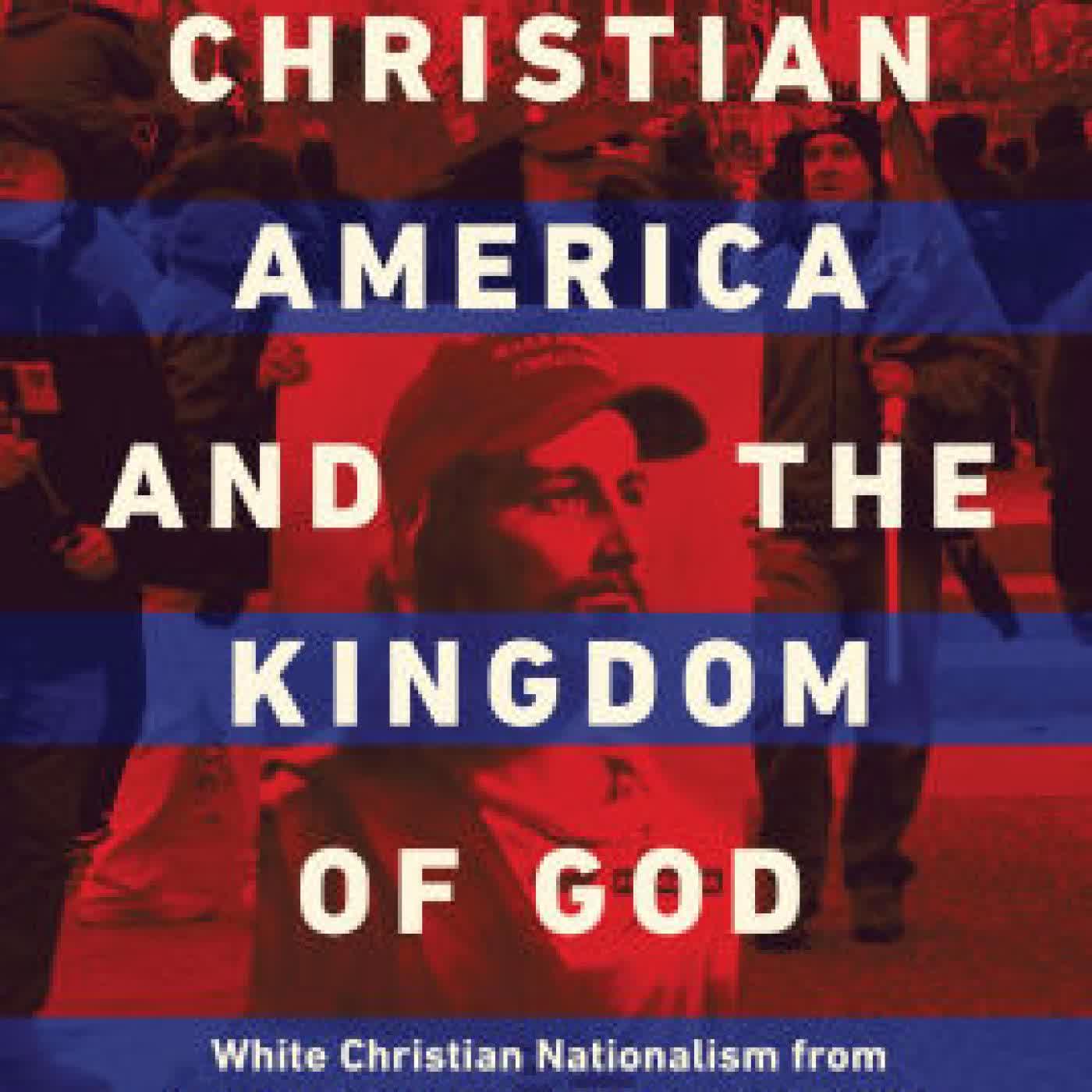 Read online: Christian America and the Kingdom of God: White Christian Nationalism from the Puritans through January 6, 2021 by Richard T. Hughes, Christina Littlefield, Randall Balmer