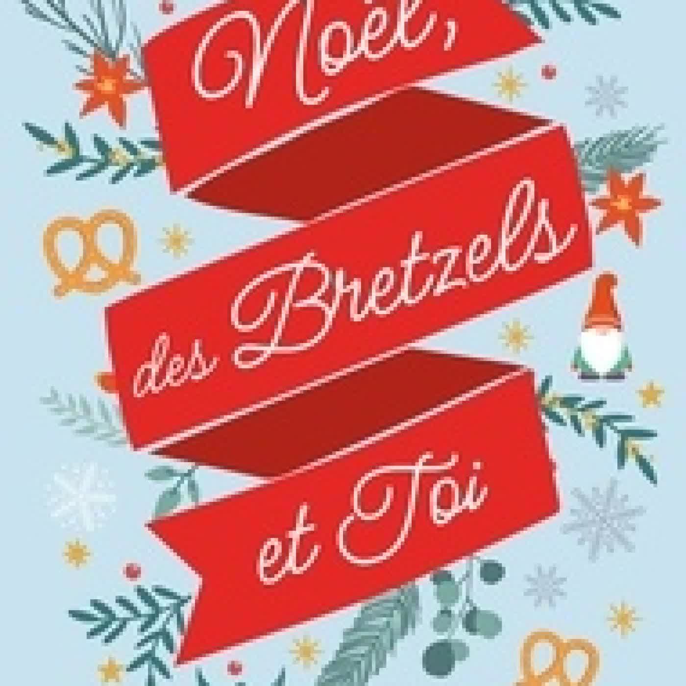 Lire en ligne : Noël, des bretzels et toi