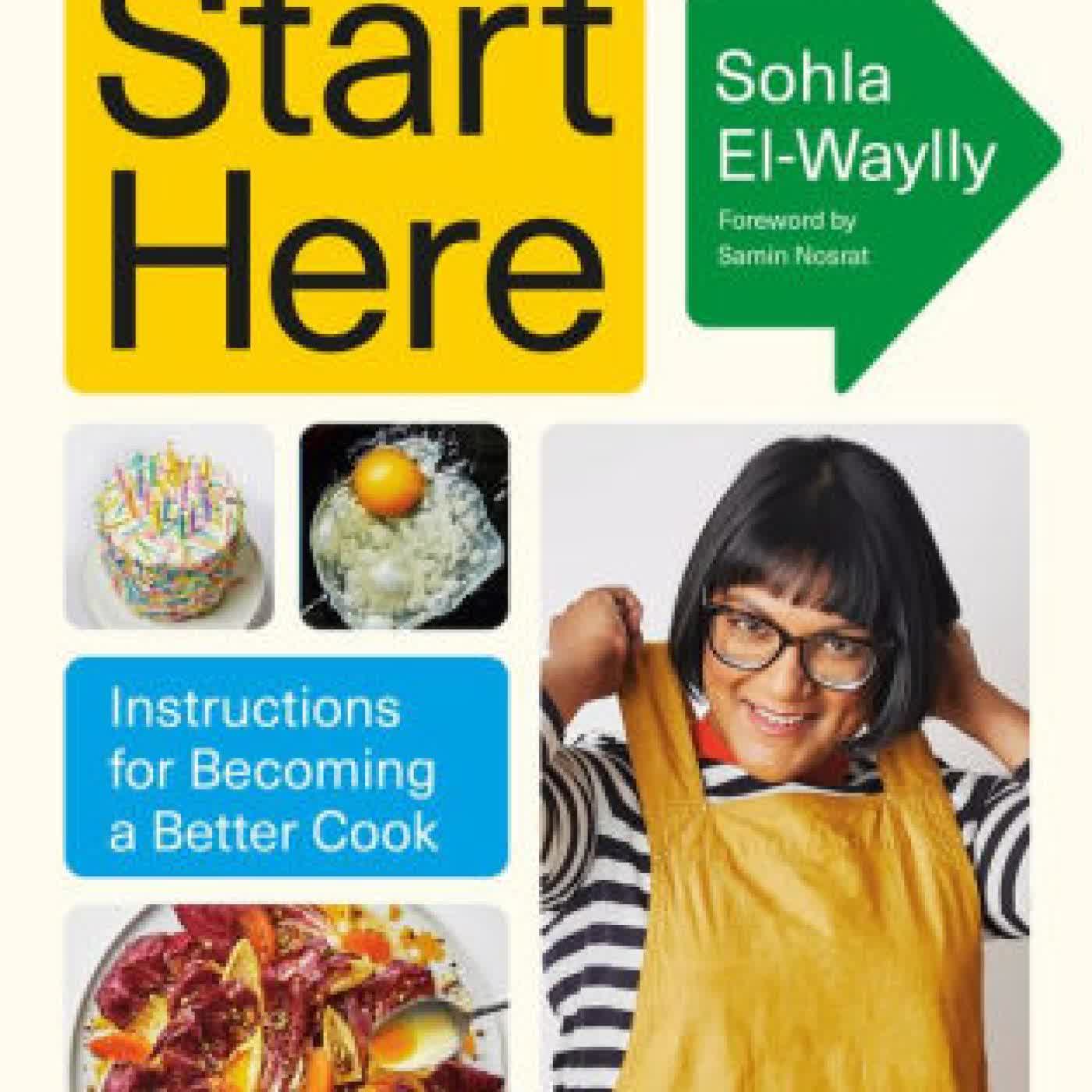 Start Here: Instructions for Becoming a Better Cook: A Cookbook by Sohla El-Waylly, Samin Nosrat on Iphone New Format