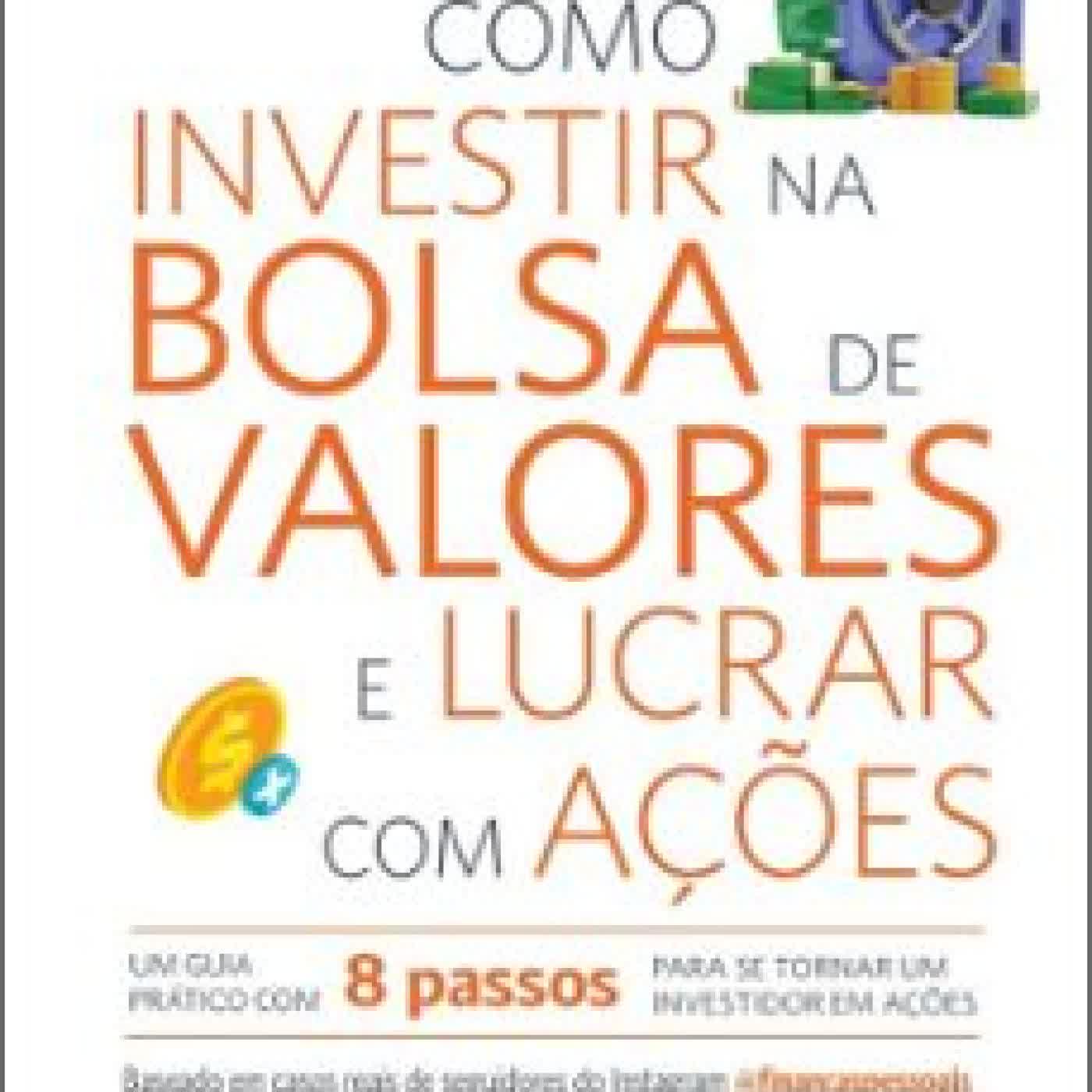 COMO INVESTIR NA BOLSA DE VALORES E LUCRAR COM AÇÕES DANIEL SOUZA