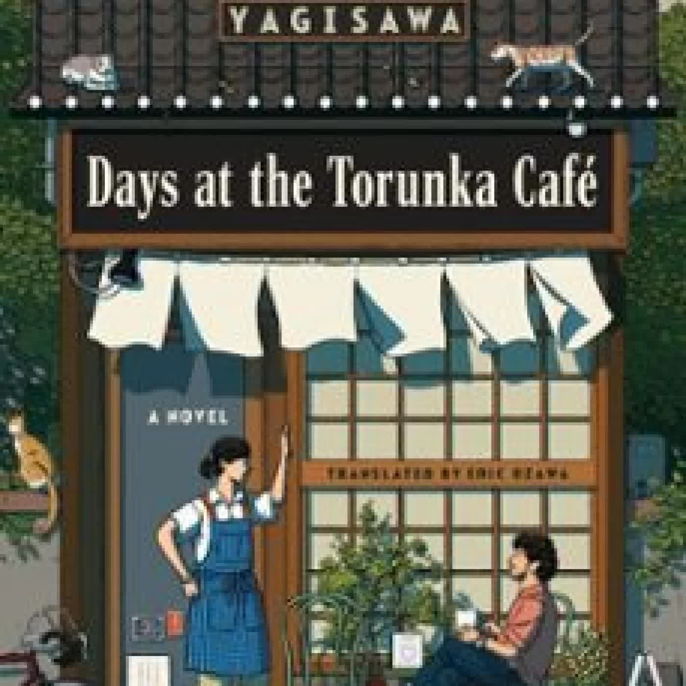 DAYS AT THE TORUNKA CAFÉ Satoshi Yagisawa