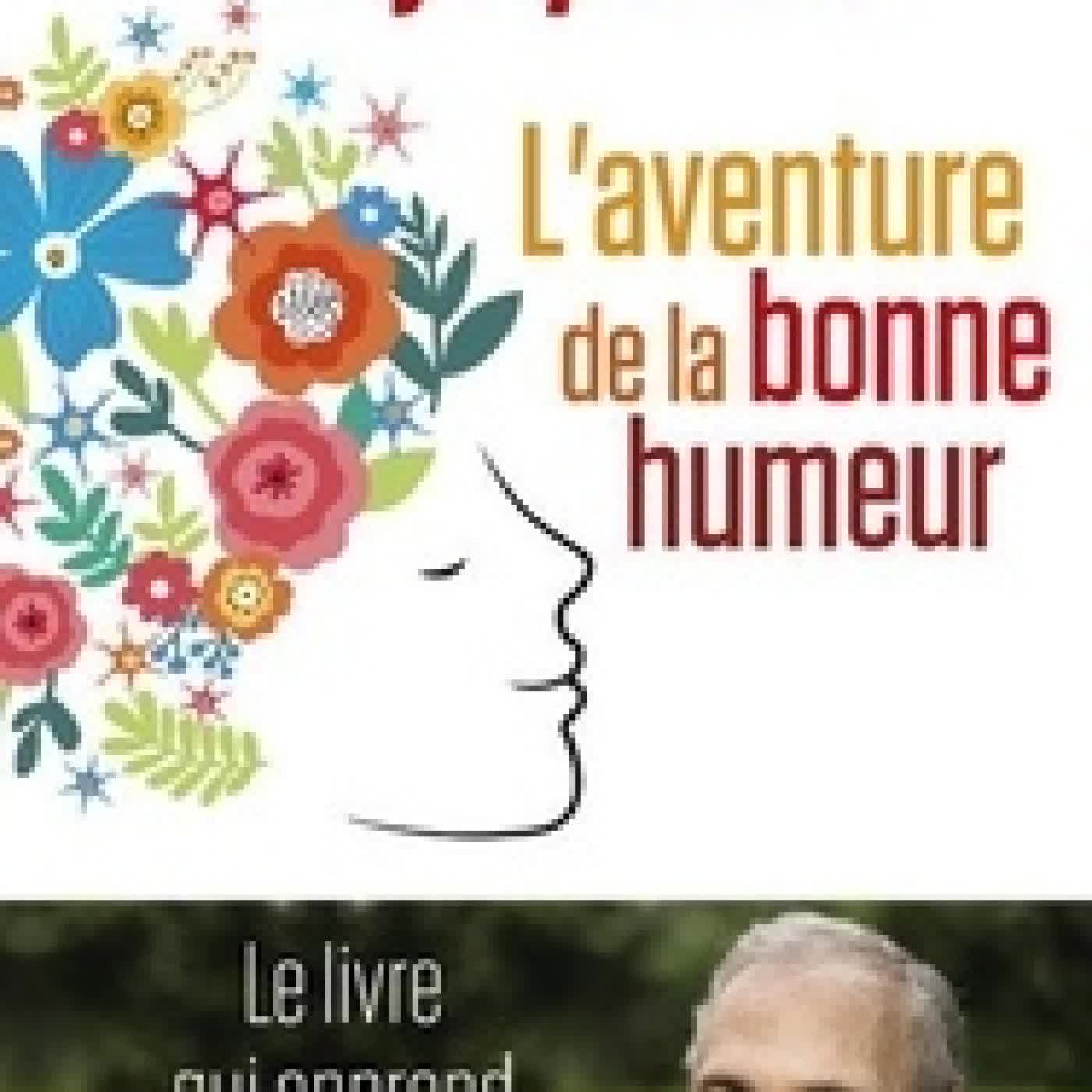 {téléchargement} L'aventure de la bonne humeur - Le roman qui apprend à être heureux