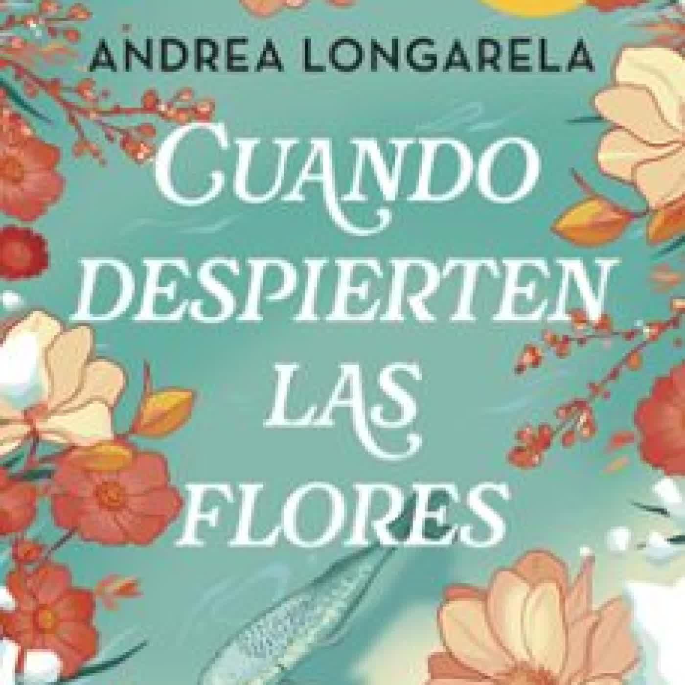 CUANDO DESPIERTEN LAS FLORES Andrea Longarela