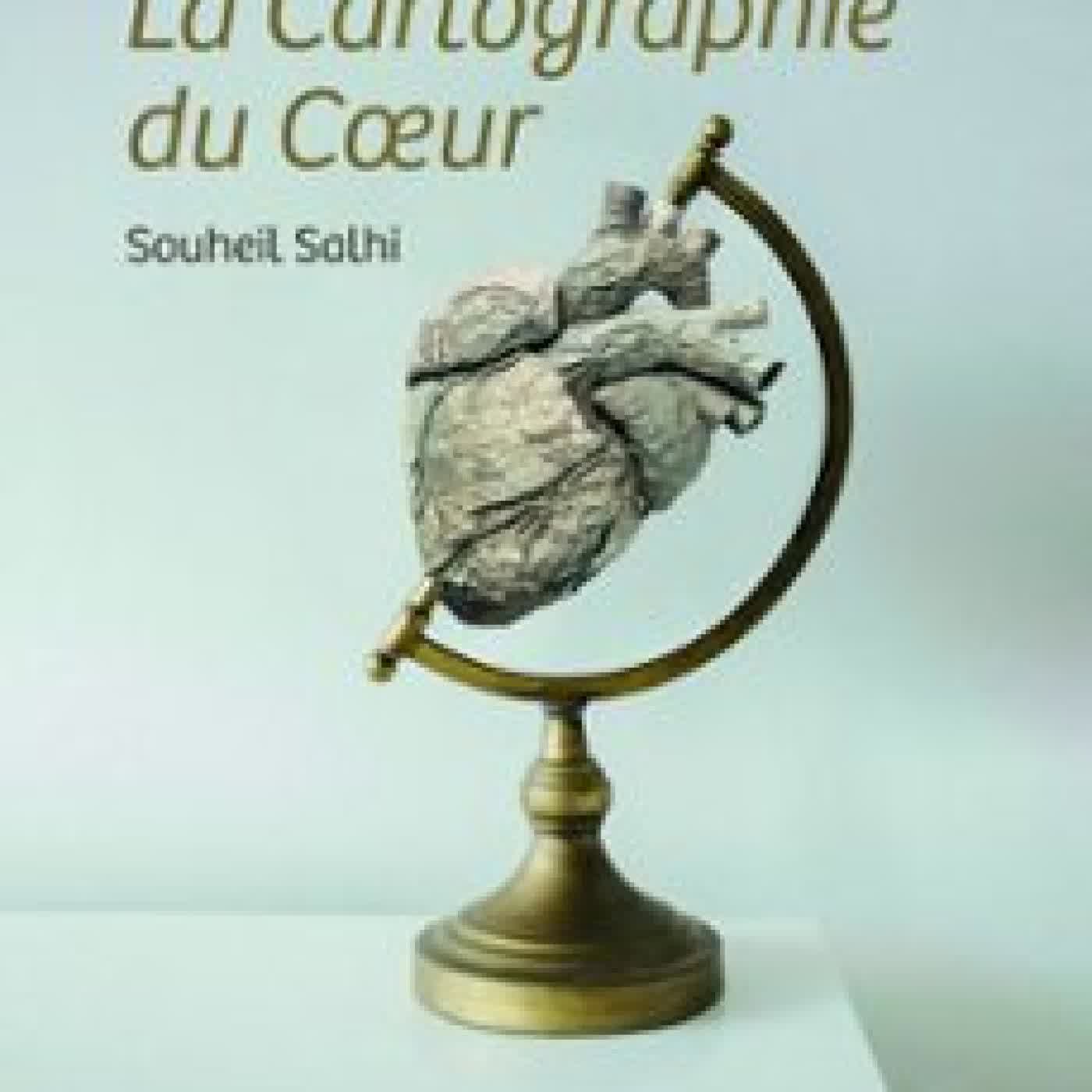 LA CARTOGRAPHIE DU COEUR SOUHEIL SALHI
