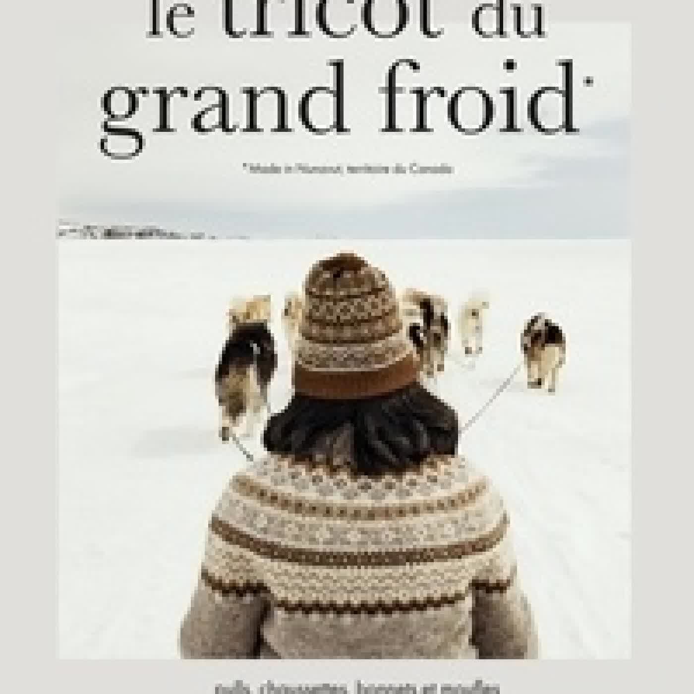 {téléchargement} Le tricot du grand froid - Pulls, chaussettes, bonnets et moufles