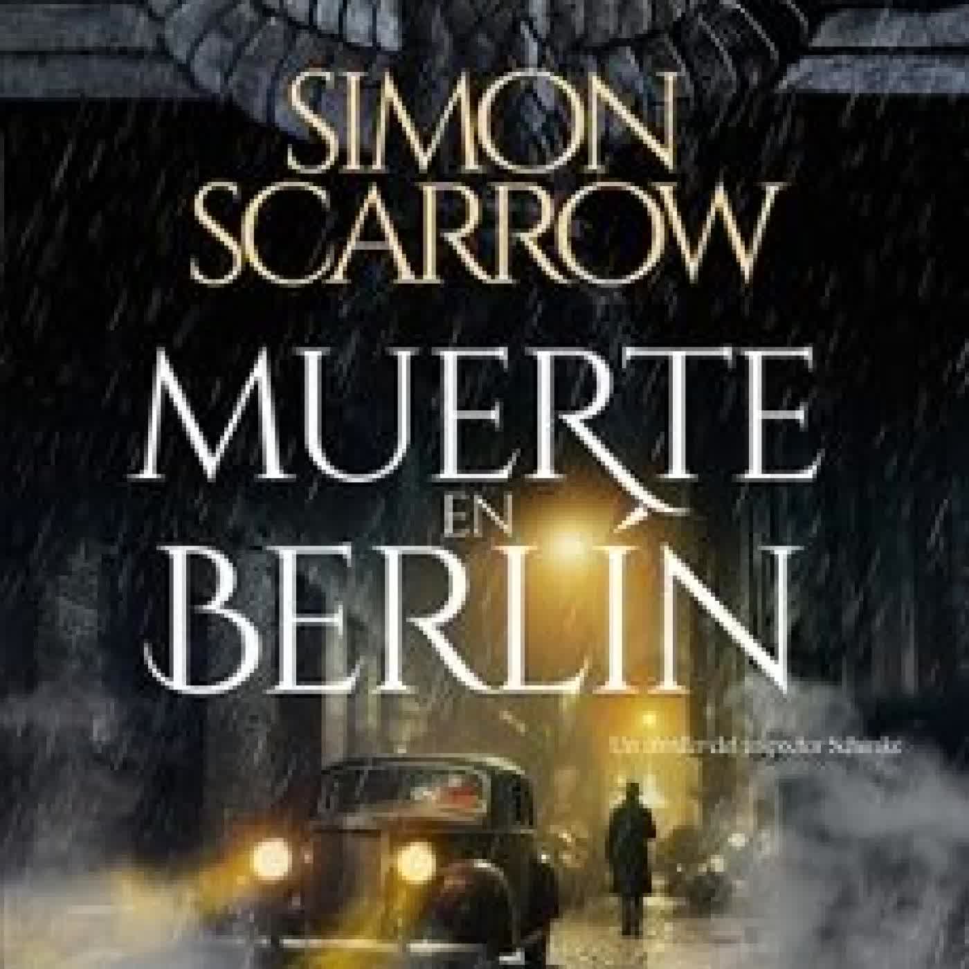 MUERTE EN BERLÍN (SERIE INSPECTOR SCHENKE 3) Simon Scarrow