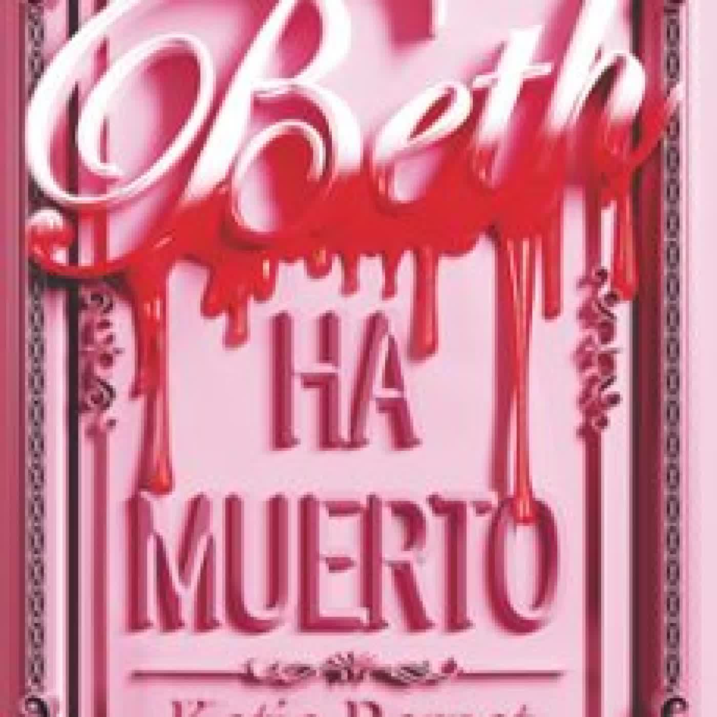 BETH HA MUERTO KATIE BERNET