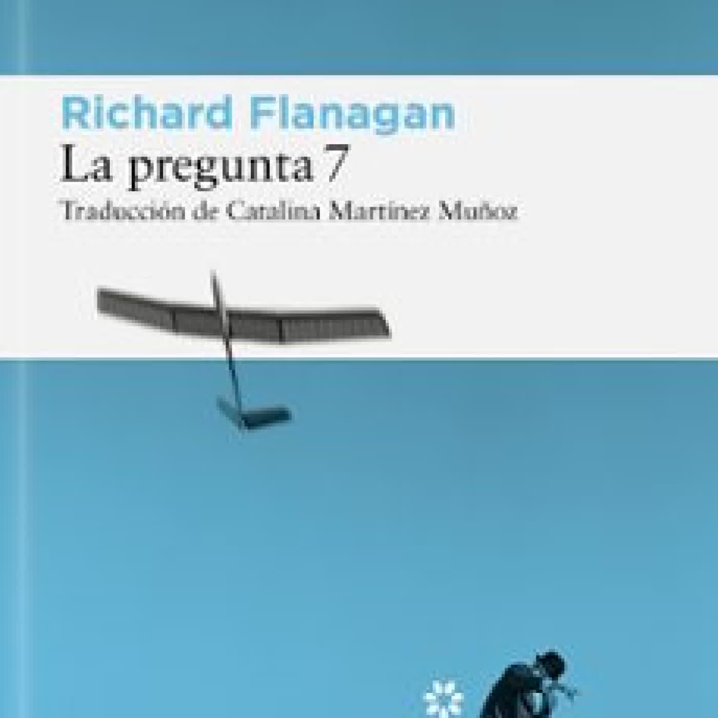 LA PREGUNTA 7 Richard Flanagan
