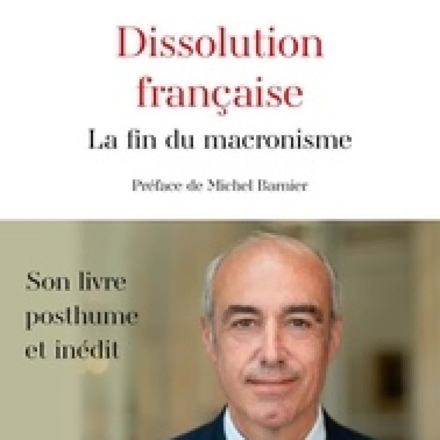 Lire en ligne : Dissolution française. La fin du macronisme