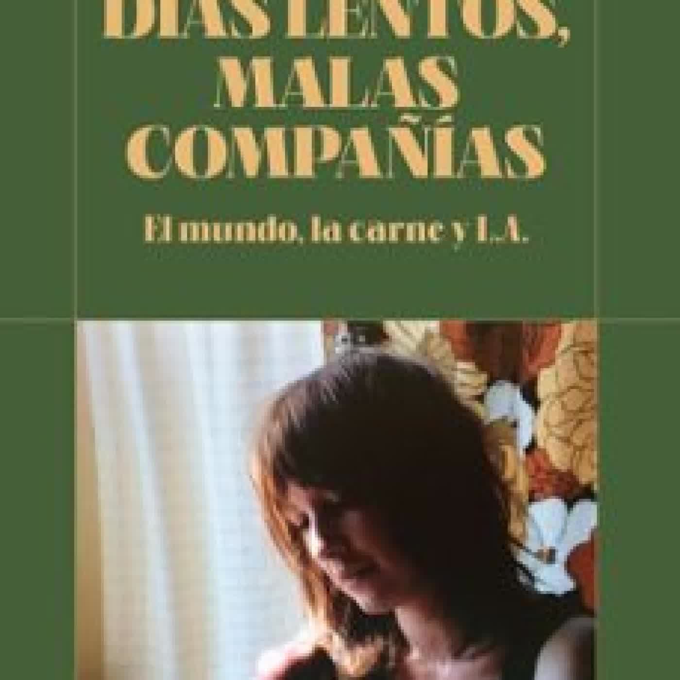 DÍAS LENTOS, MALAS COMPAÑÍAS Eve Babitz