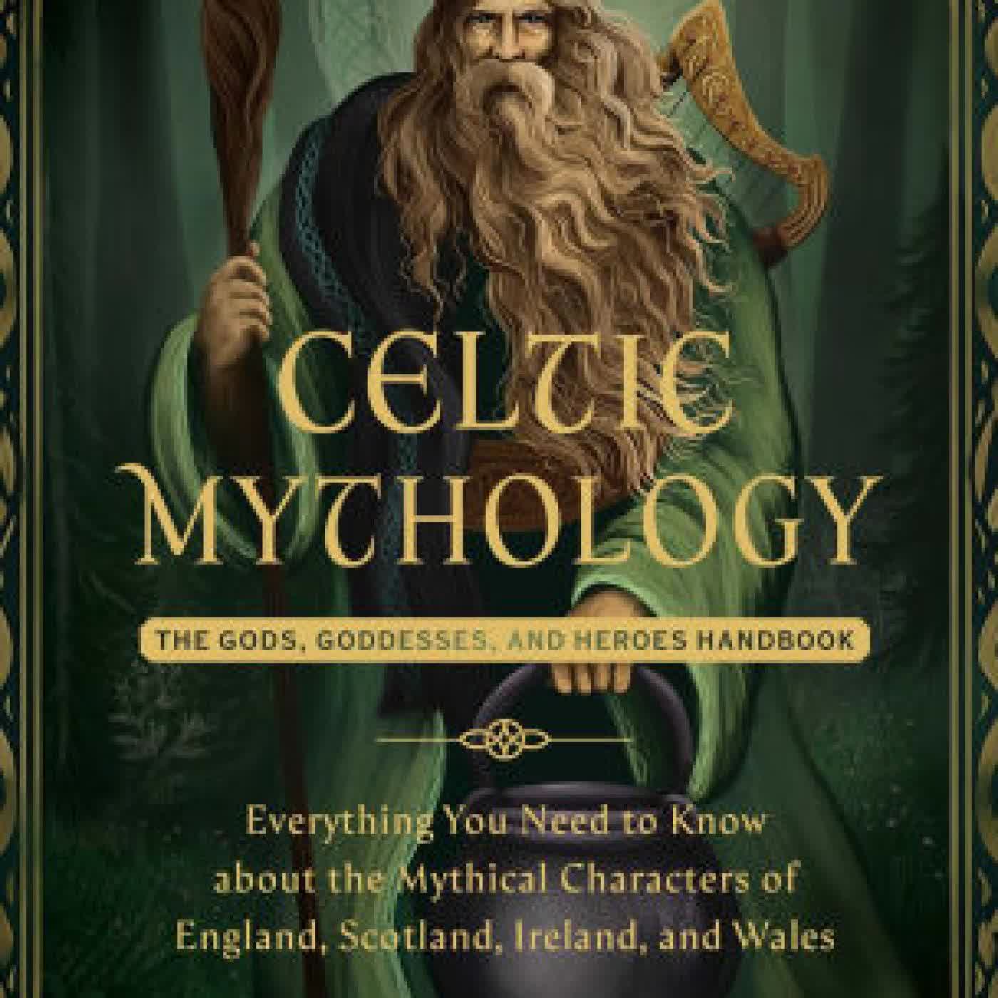 Celtic Mythology: The Gods, Goddesses, and Heroes Handbook by Sorcha Hegarty, Aron Hegarty, Anna Stead on Iphone New Format