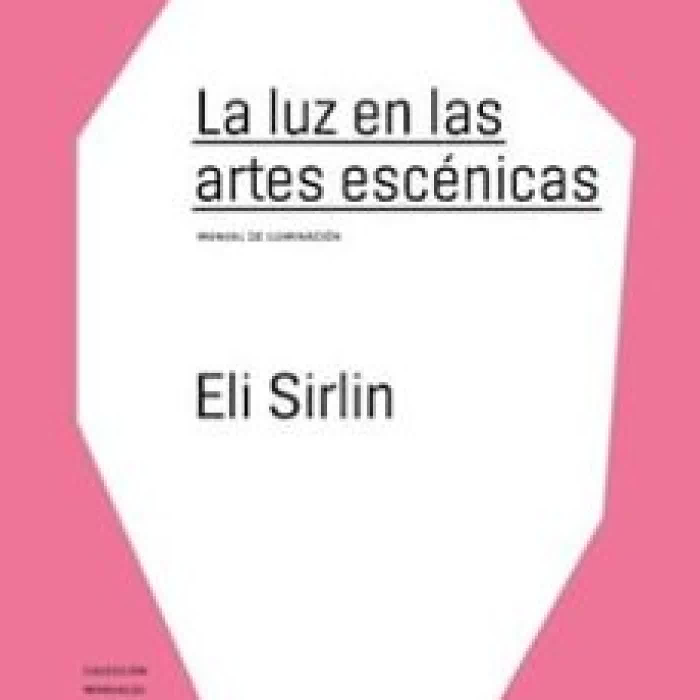 LA LUZ EN LAS ARTES ESCÉNICAS ELI SIRLIN