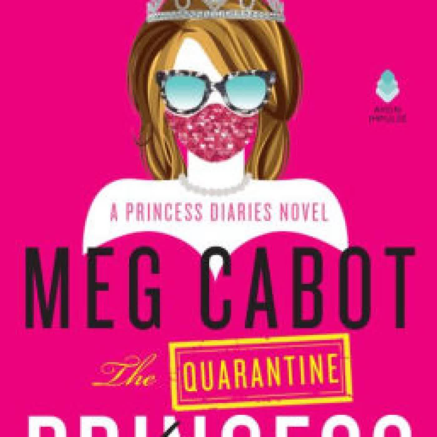 Read online: The Quarantine Princess Diaries: A Novel by Meg Cabot