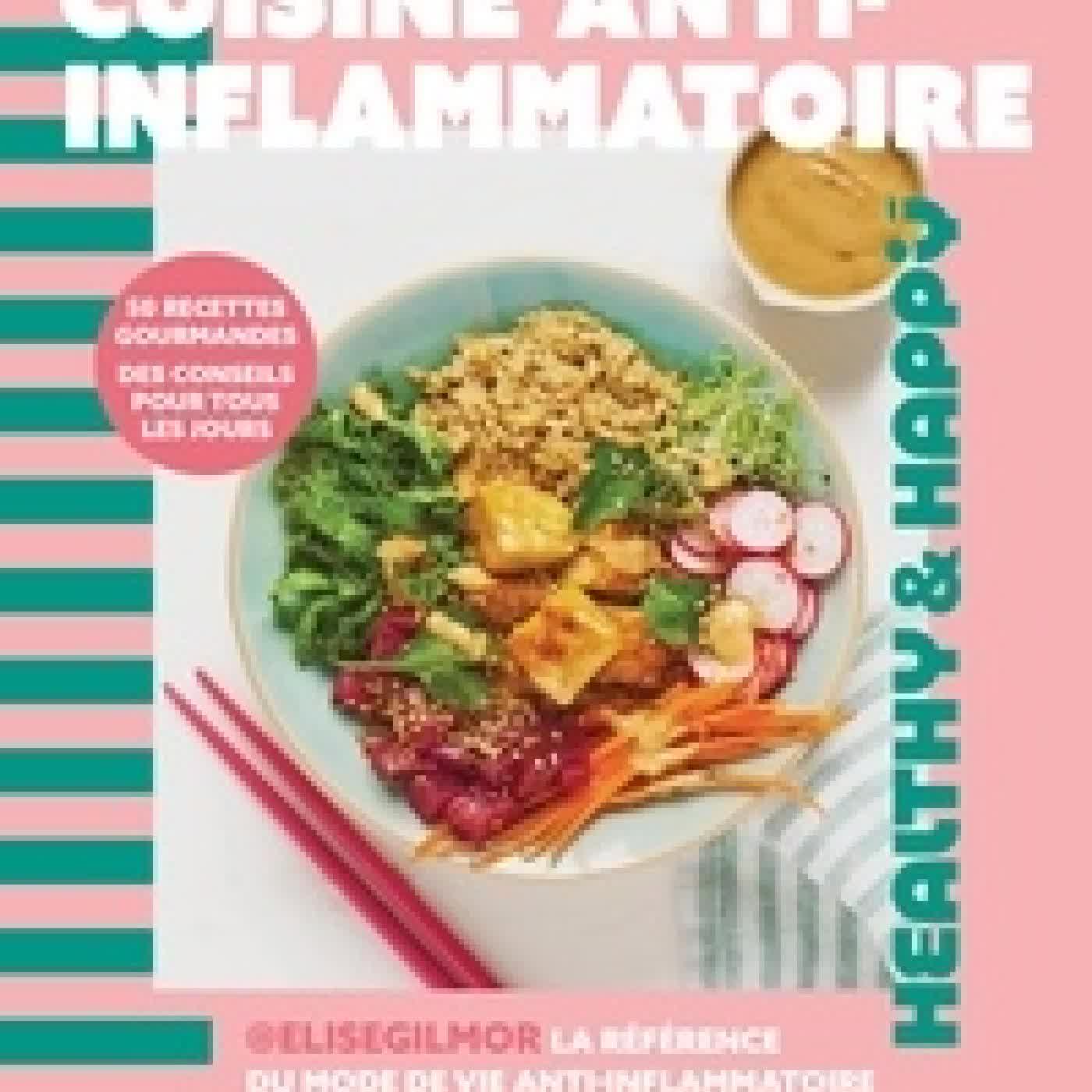 Télécharger Pdf Cuisine anti-inflammatoire. 50 recettes gourmandes, des conseils pour tous les jours