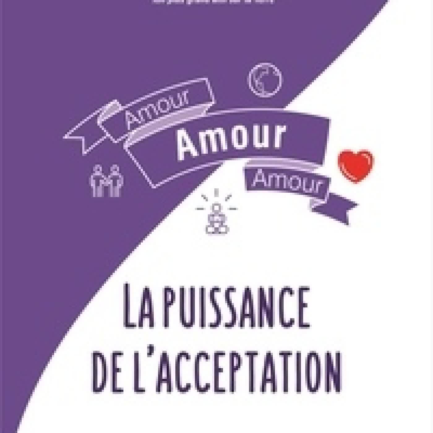 Télécharger Pdf Amour, amour, amour - La puissance de l'acceptation