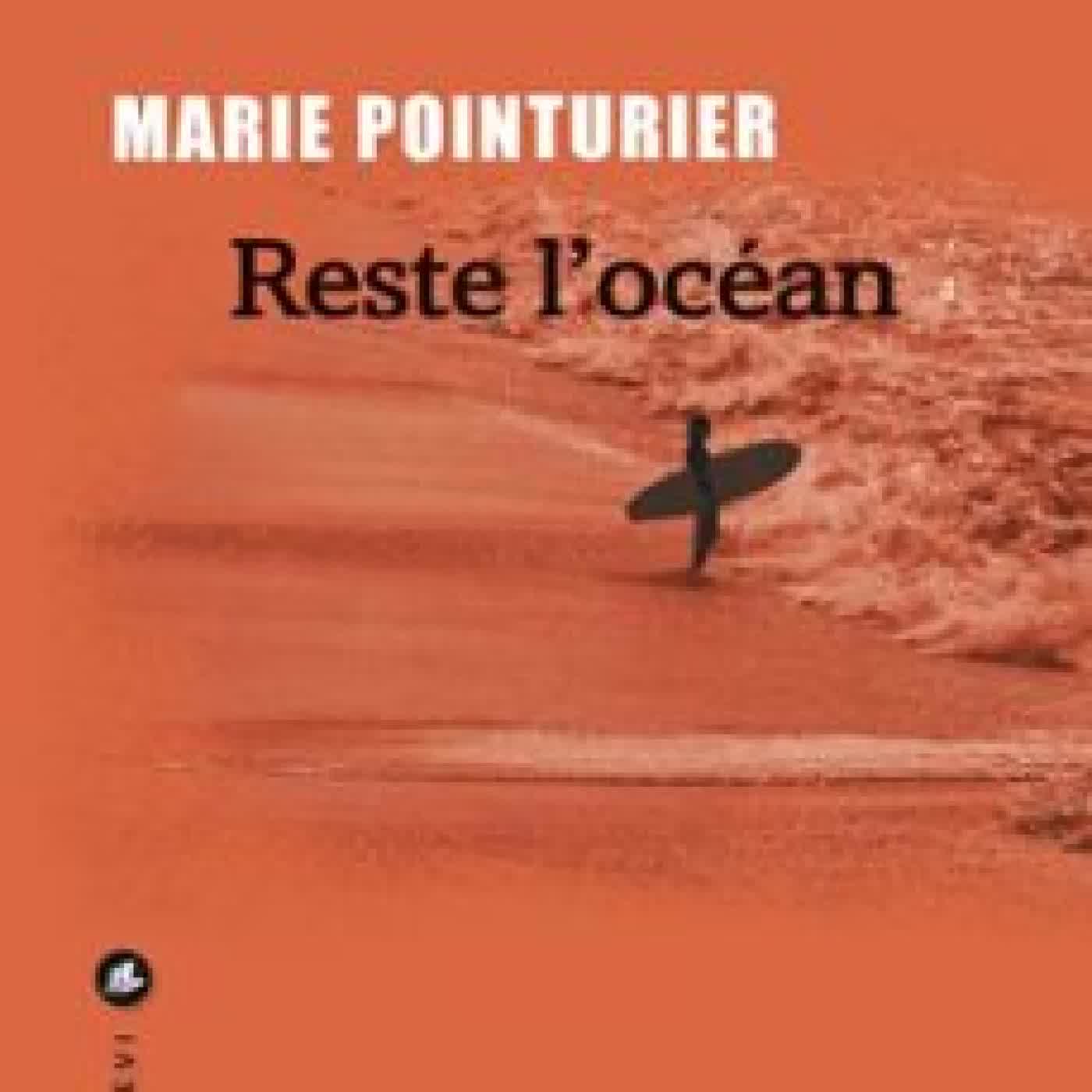 RESTE L'OCÉAN MARIE POINTURIER