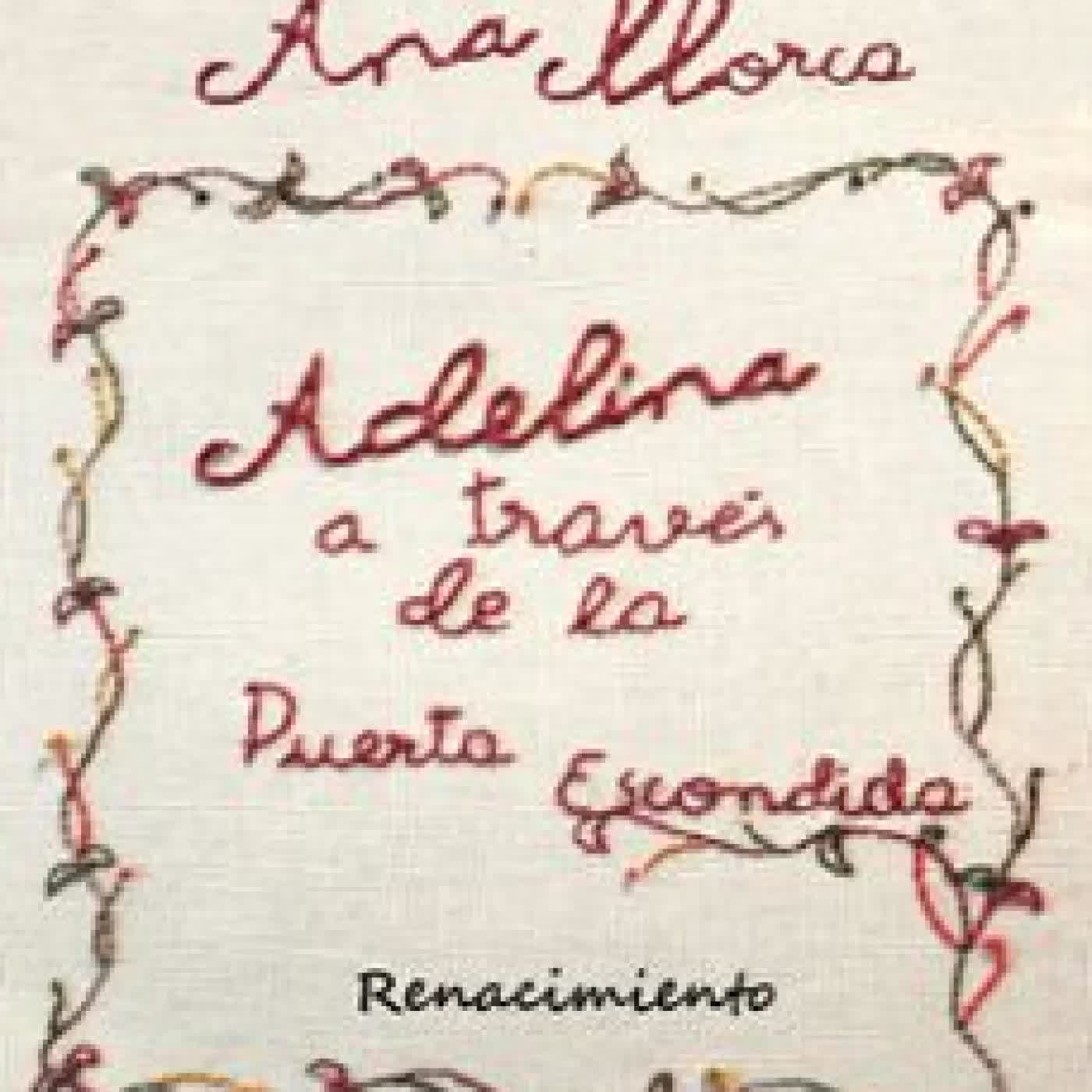 ADELINA, A TRAVES DE LA PUERTA ESCONDIDA ANA LLORCA