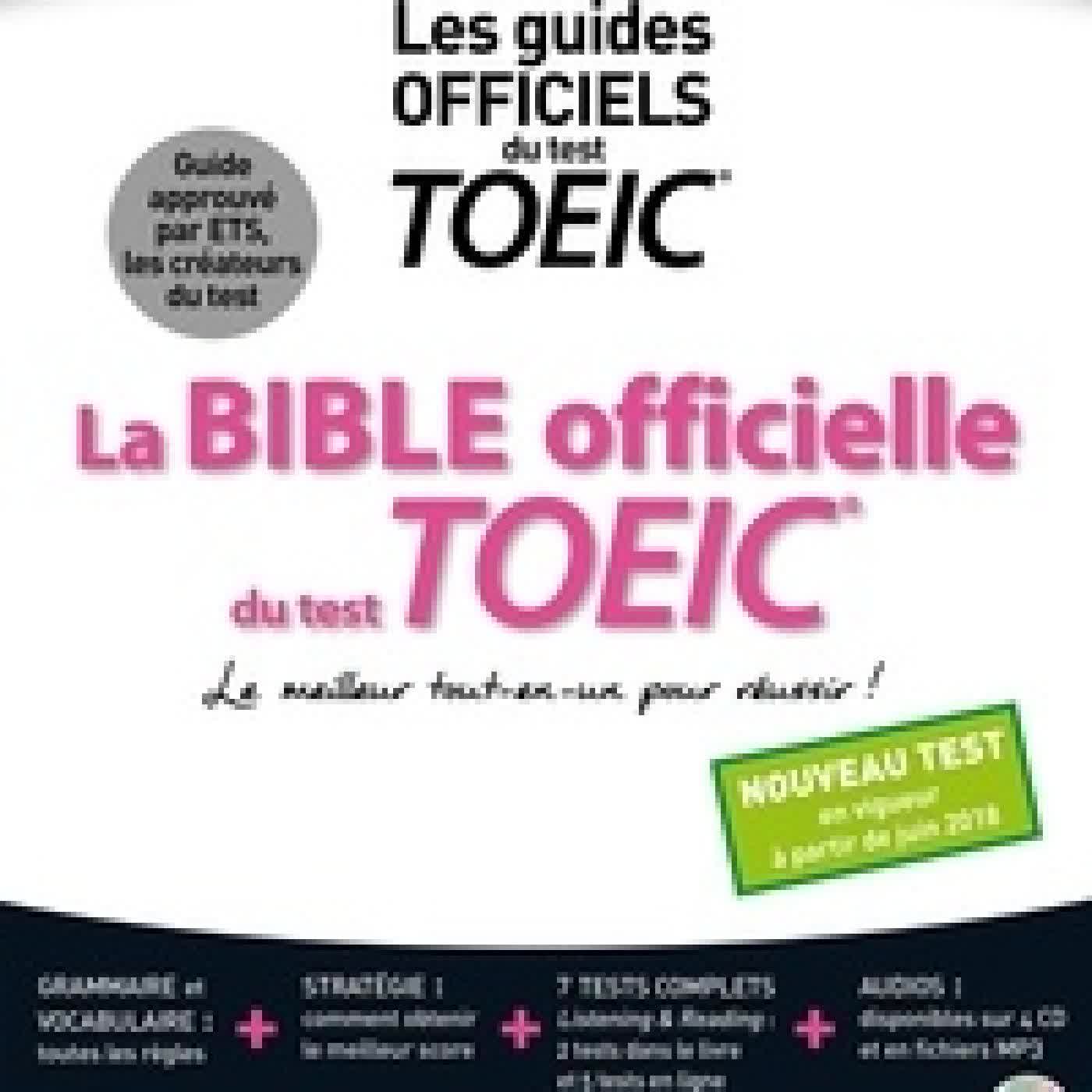 Télécharger Pdf La bible officielle du test TOEIC - Le meilleur tout-en-un pour réussir !