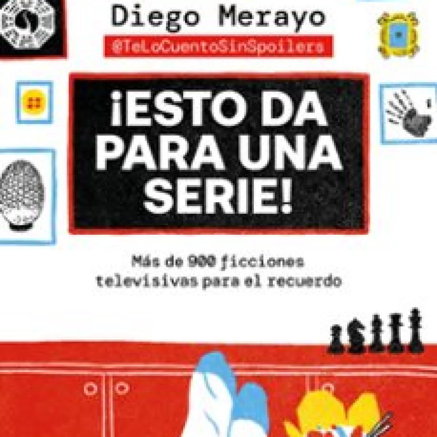 ¡ESTO DA PARA UNA SERIE! DIEGO MERAYO