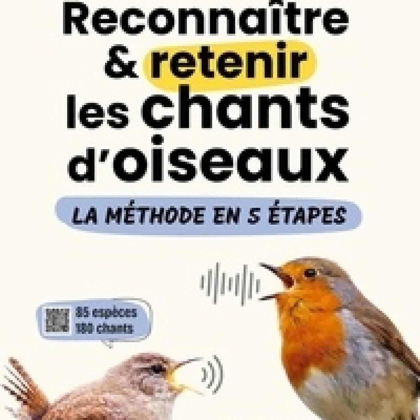 Lire en ligne : Reconnaître & retenir les chants d'oiseaux. La méthode en 5 étapes