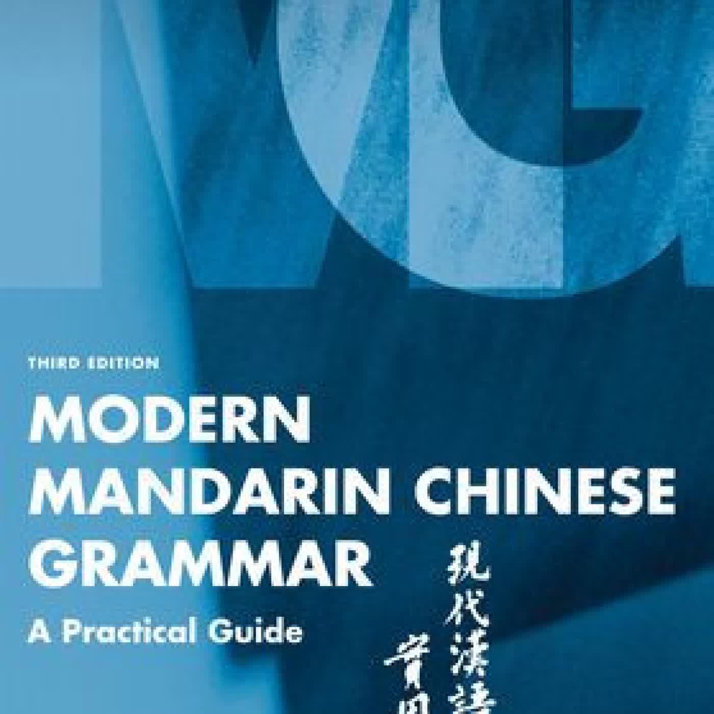 Read online: Modern Mandarin Chinese Grammar: A Practical Guide by Claudia Ross, Jing-heng Sheng Ma, Pei-Chia Chen, Baozhang He, Meng Yeh