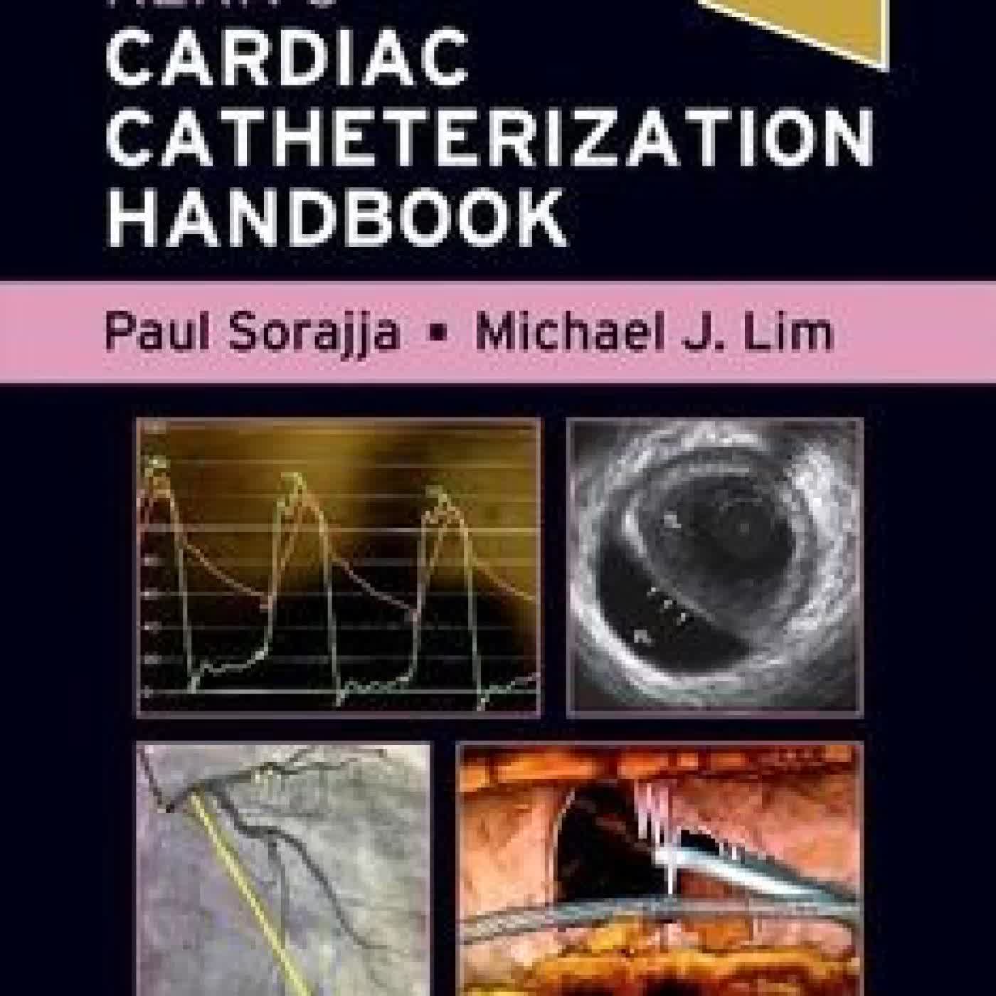 Read online: Kern's Cardiac Catheterization Handbook by Paul Sorajja MD, FACC, FAHA, FSCAI, Michael J Lim MD, FACC, FSCAI