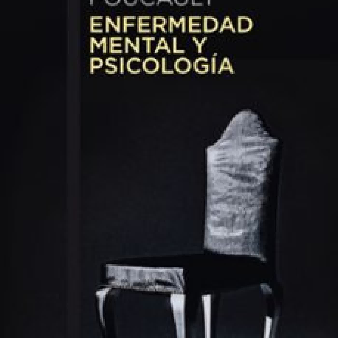 ENFERMEDAD MENTAL Y PSICOLOGÍA Michel Foucault