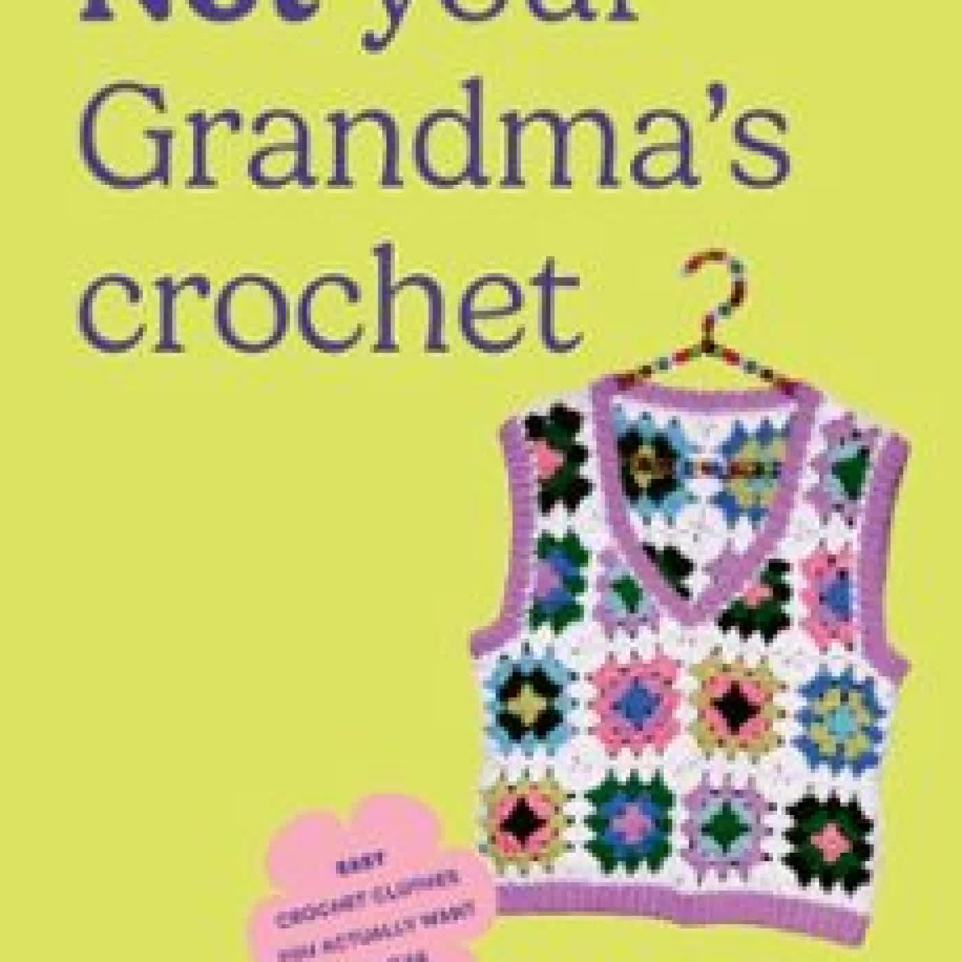 NOT YOUR GRANDMA'S CROCHET BETH POVEY
