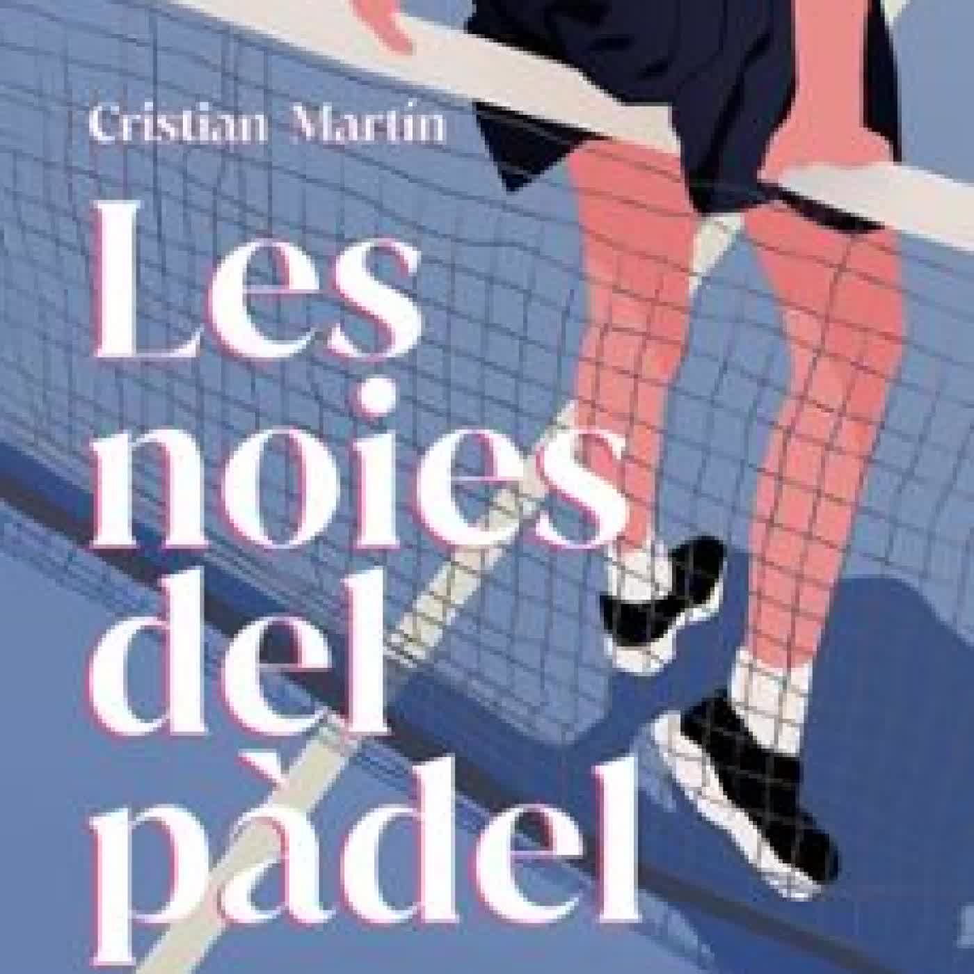 LES NOIES DEL PÀDEL CRISTIAN MARTIN