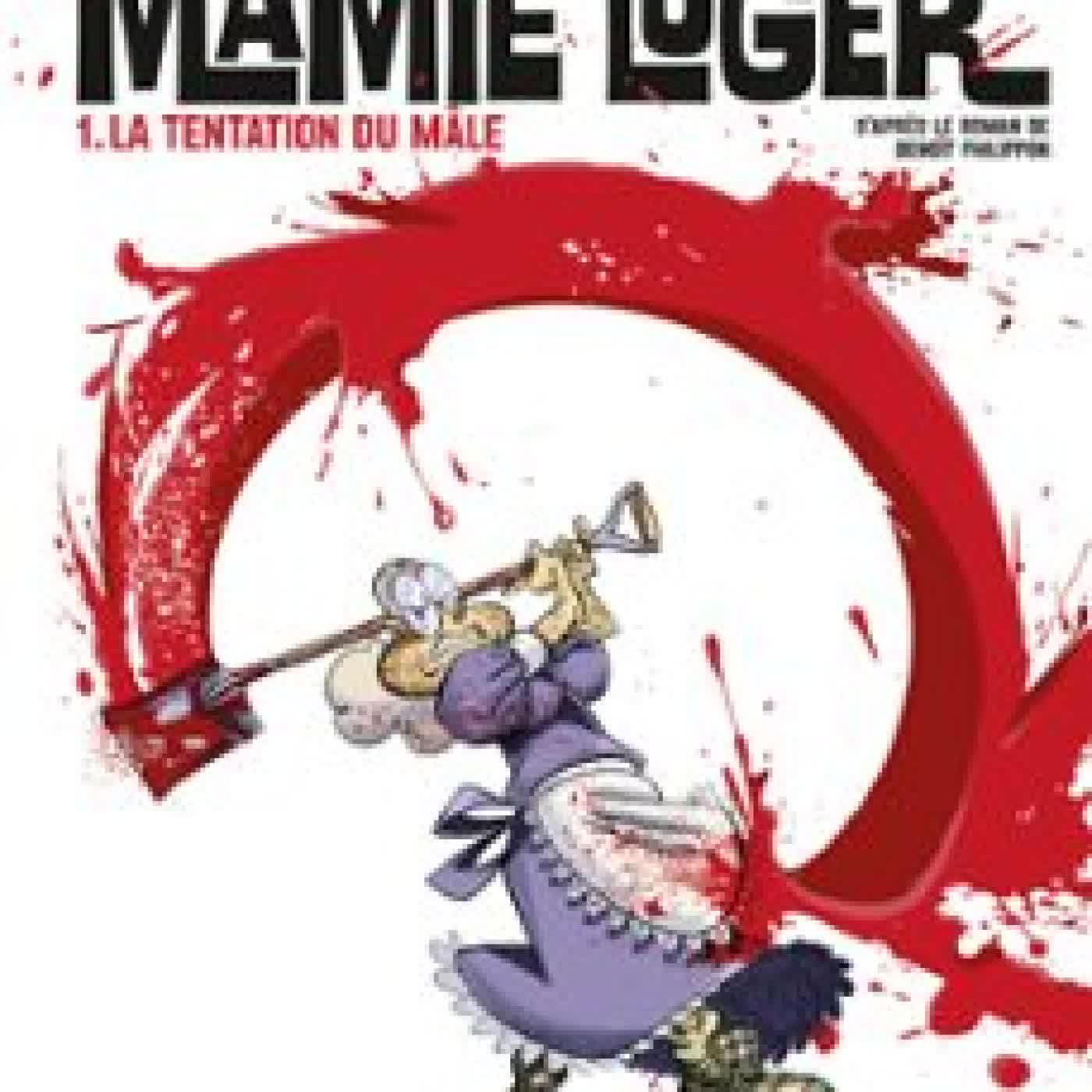 MAMIE LUGER (TOME 1) - LA TENTATION DU MÂLE BENOÎT PHILIPPON, NICOLAS KERAMIDAS