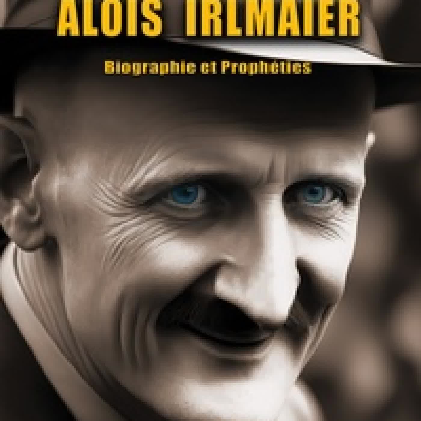 Lire en ligne : Alois Irlmaier - Biographie et Prophéties