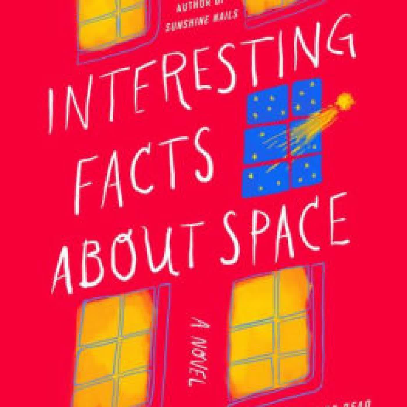 Read online: Interesting Facts about Space: A Novel by Emily Austin