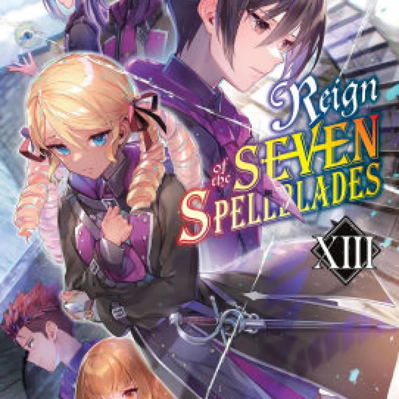 Read online: Reign of the Seven Spellblades, Vol. 13 (light novel) by Bokuto Uno, Ruria Miyuki, Andrew Cunningham