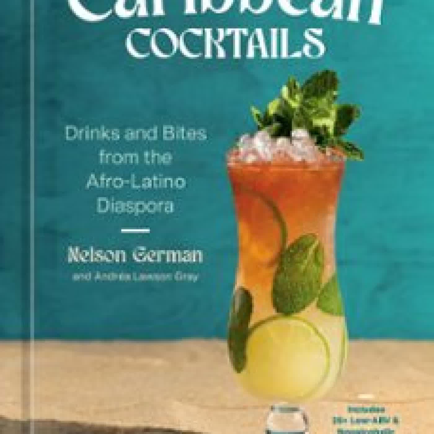 CARIBBEAN COCKTAILS NELSON GERMAN, ANDRÉA LAWSON GRAY