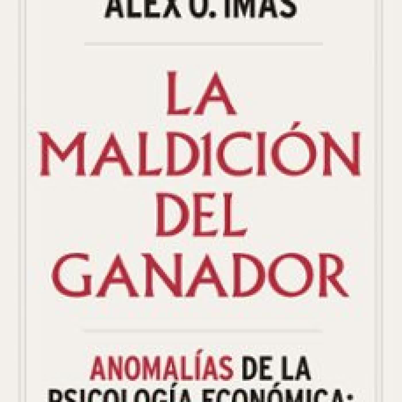 LA MALDICIÓN DEL GANADOR Richard Thaler, ALEX O. IMAS