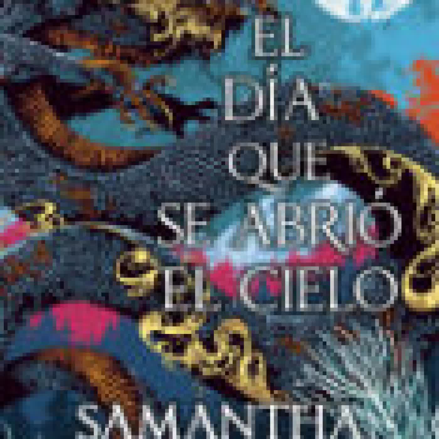 EL DÍA QUE SE ABRIÓ EL CIELO SAMANTHA SHANNON
