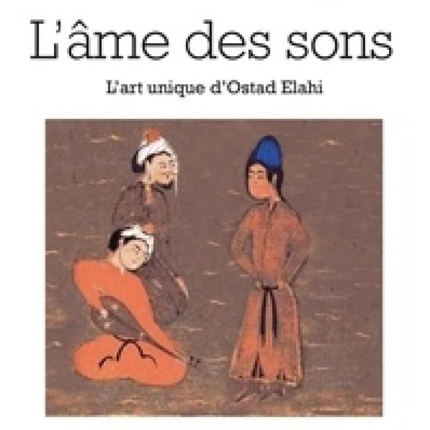 Télécharger Pdf L'âme des sons. L'art unique d'Ostad Elahi (1895-1974)