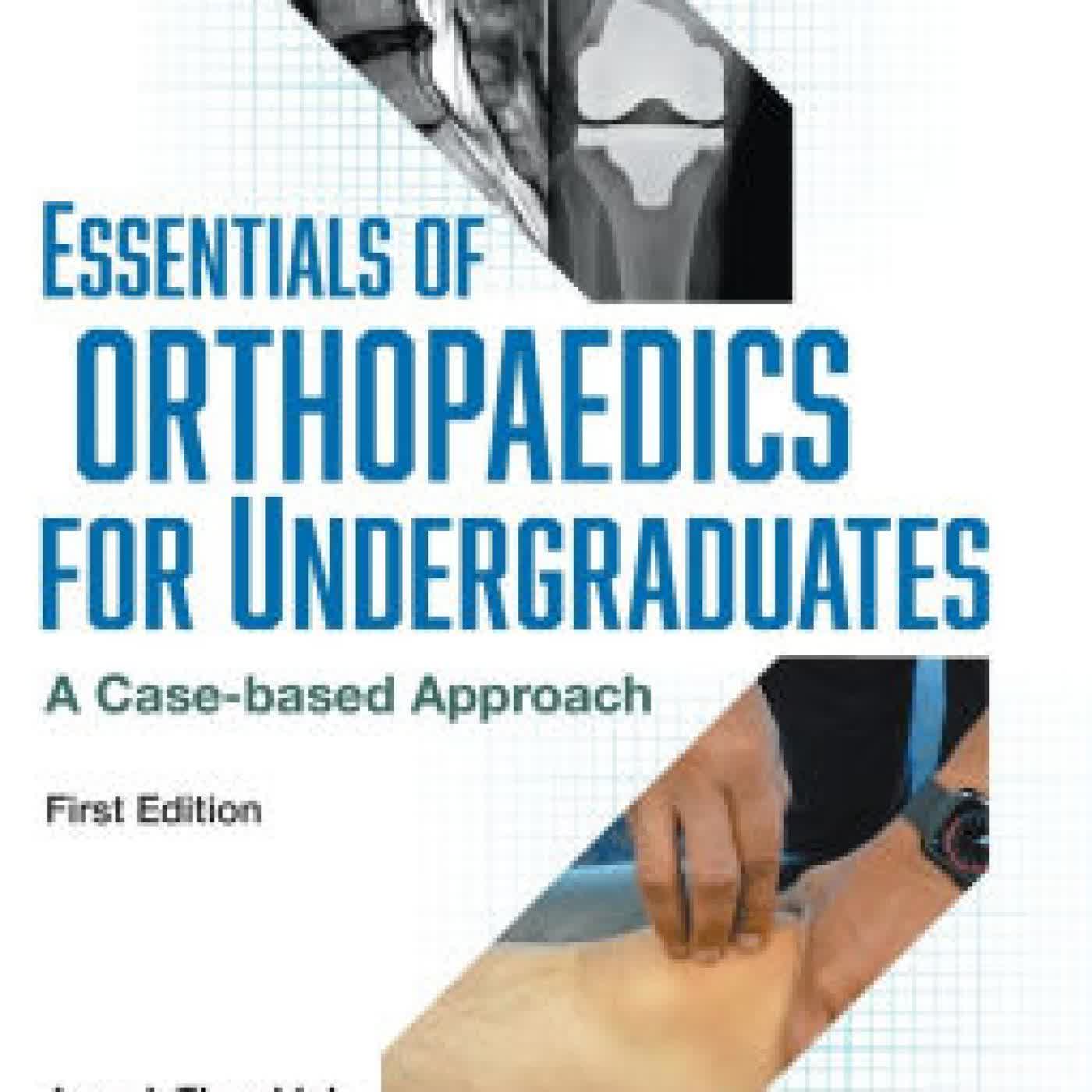 Essentials Of Orthopaedics For Undergraduates: A Case-based Approach by Joseph Thambiah, Eng Hin Lee, James Hui Hoi Po on Iphone New Format