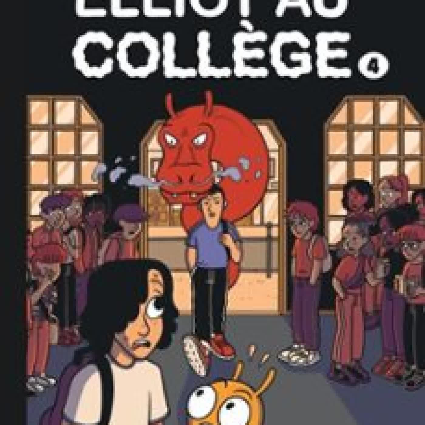 ELLIOT AU COLLÈGE - TOME 4 - DERNIER FRISSON