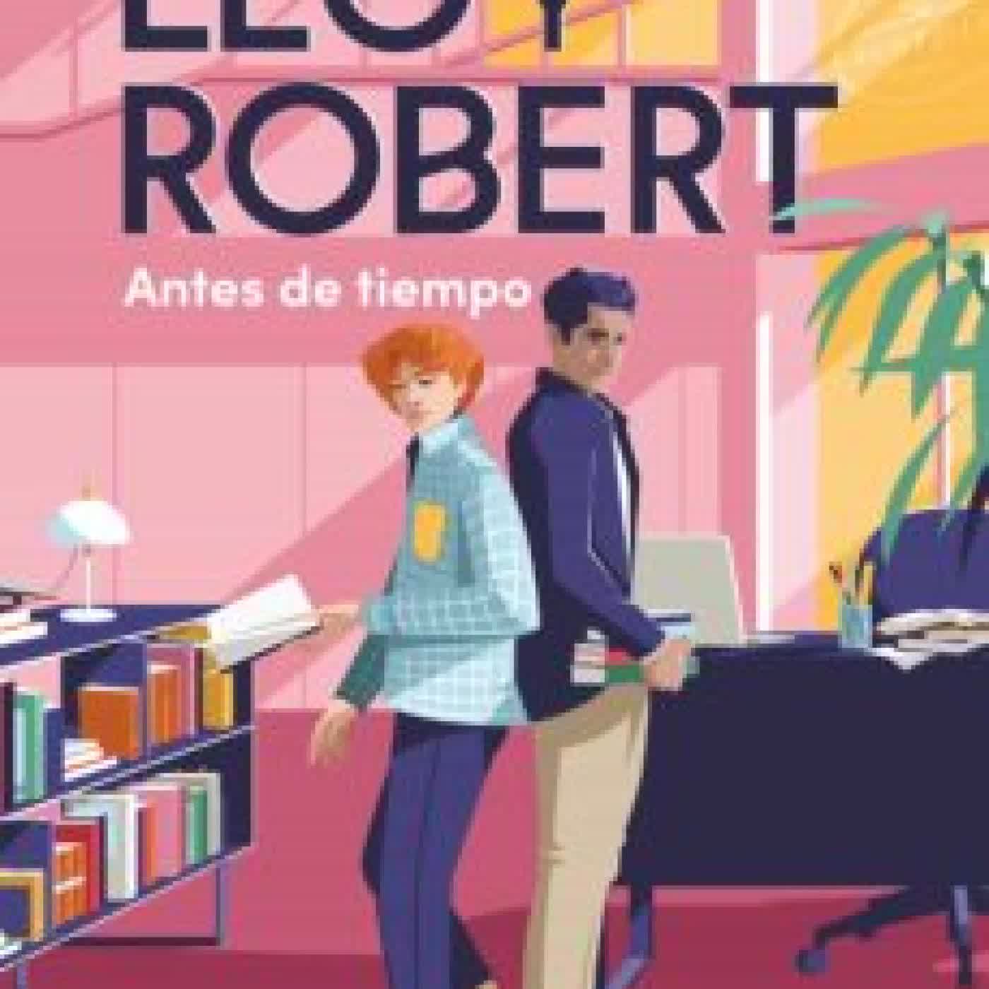LEO Y ROBERT. ANTES DE TIEMPO (LEO Y ROBERT 1) MARCOS BUENO