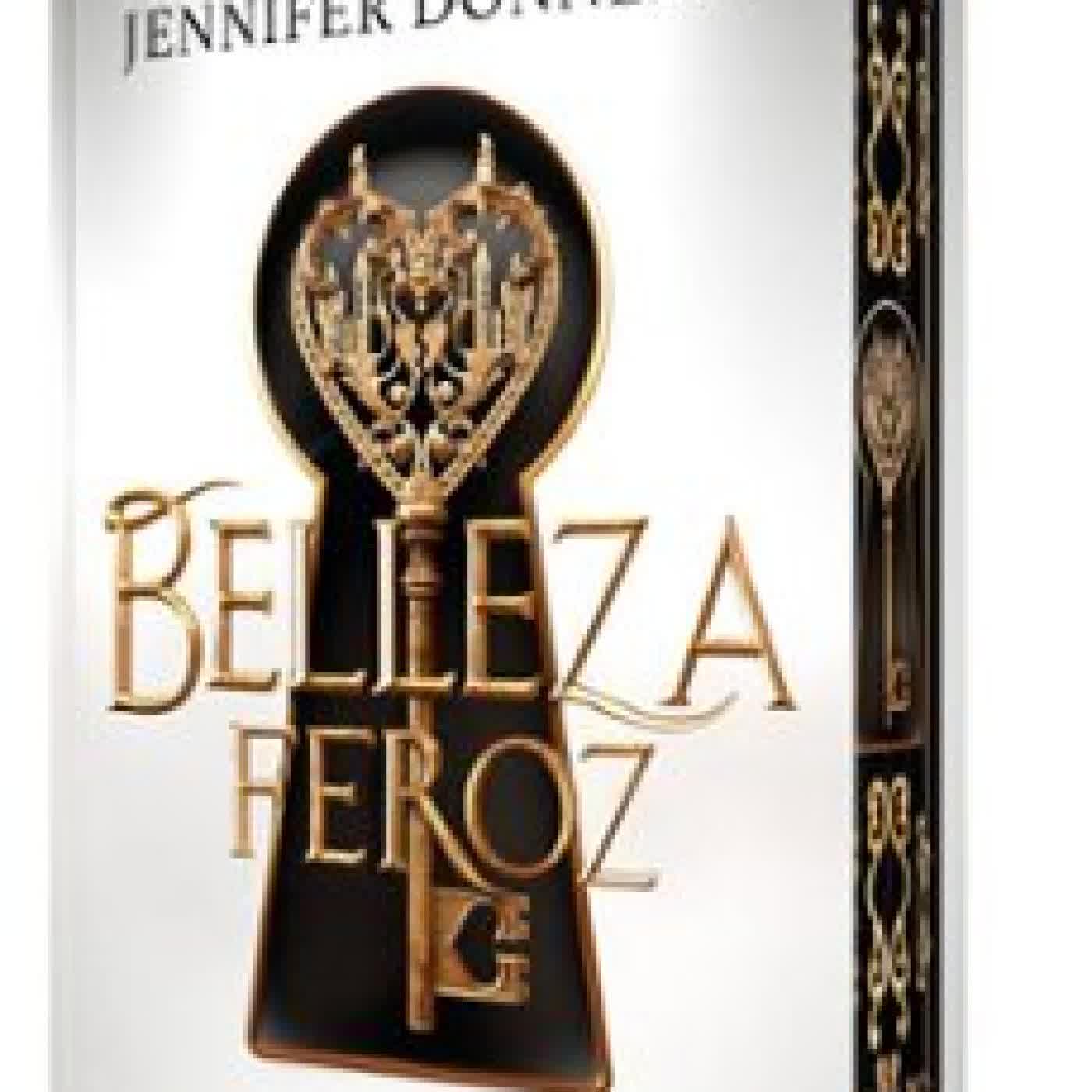 BELLEZA FEROZ (ED. LIMITADA PARA COLECCIONISTAS) Jennifer Donnelly