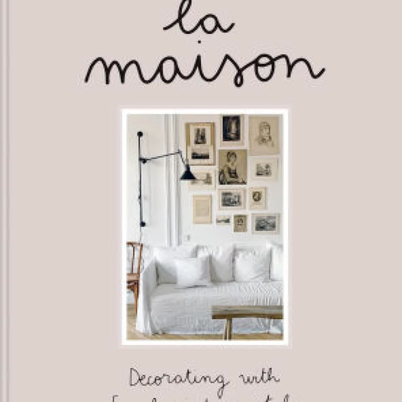 Read online: Zoe de Las Cases La Maison: Decorating with French vintage style by Zoé de Las Cases