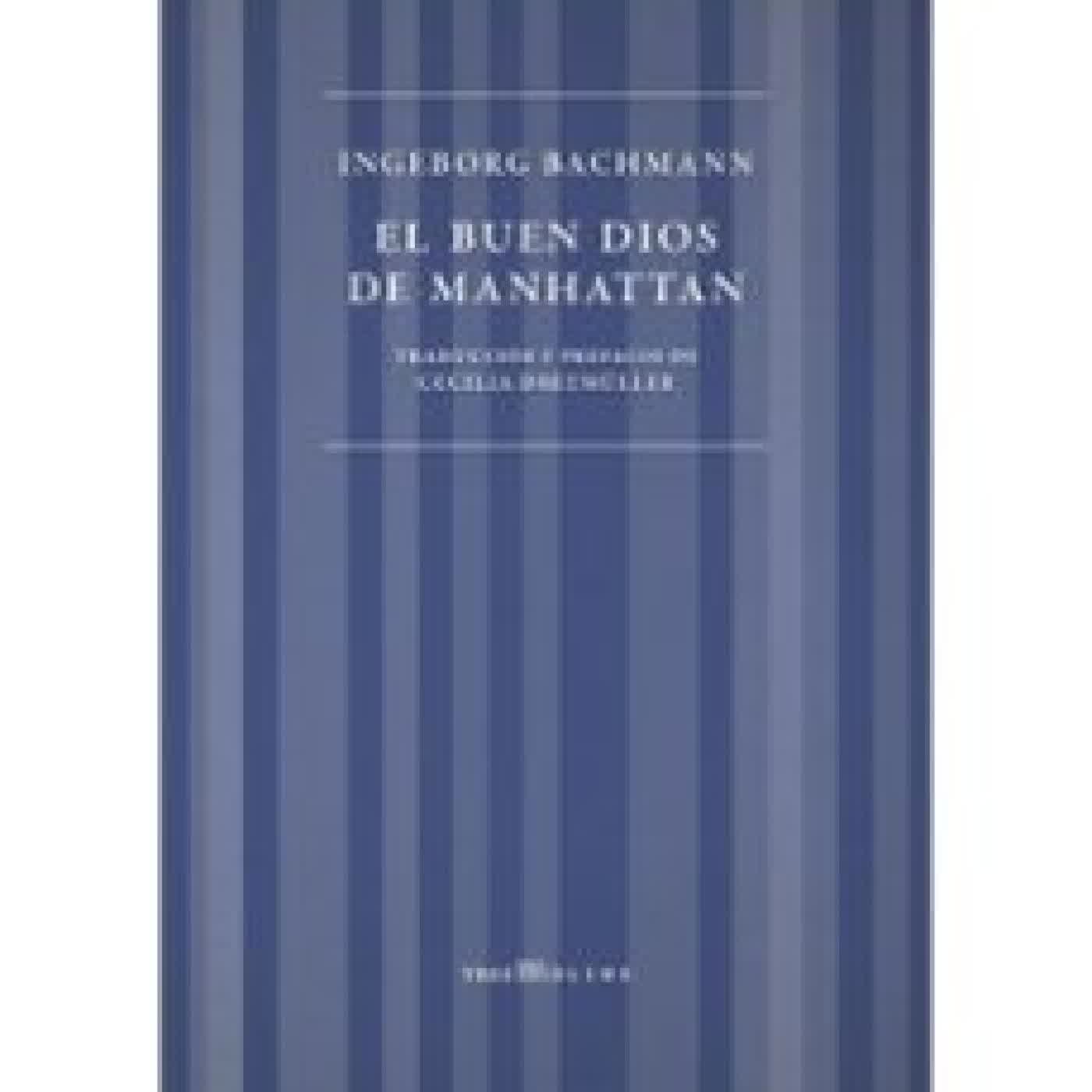 EL BUEN DIOS DE MANHATTAN Ingeborg Bachmann